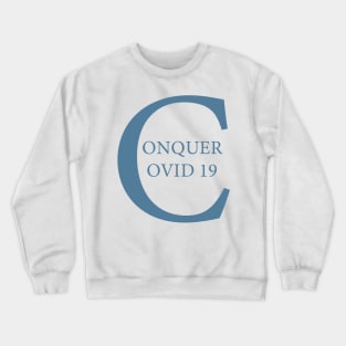 Conquer covid 19 Crewneck Sweatshirt